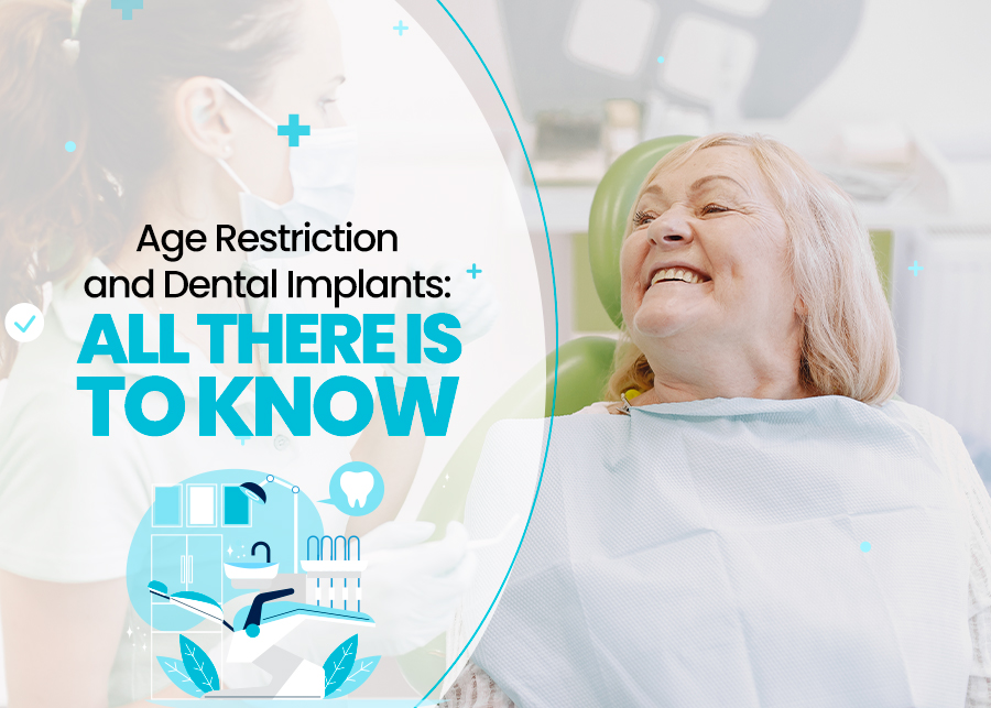 Age Restriction and Dental Implants: All There is to Know