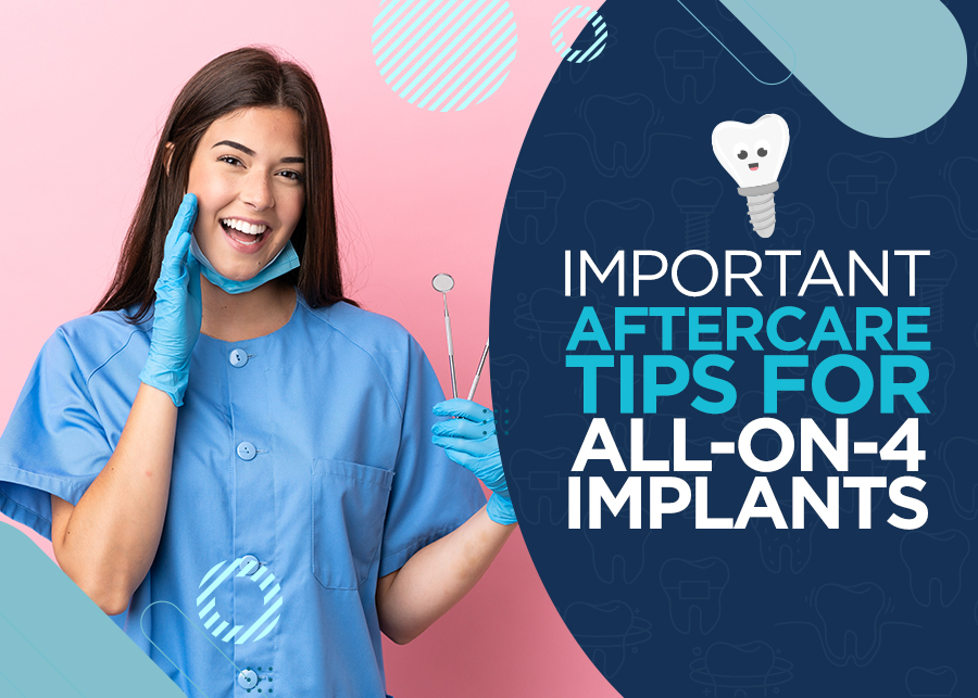 Important Aftercare Tips For All-On-4 Implants