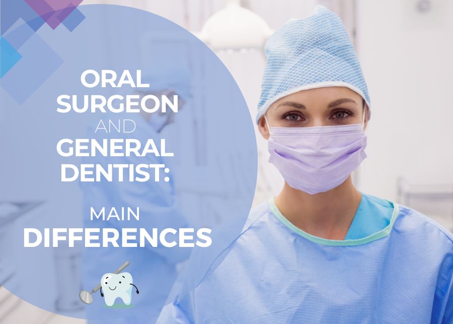 Oral Surgeon and General Dentist: Main Differences