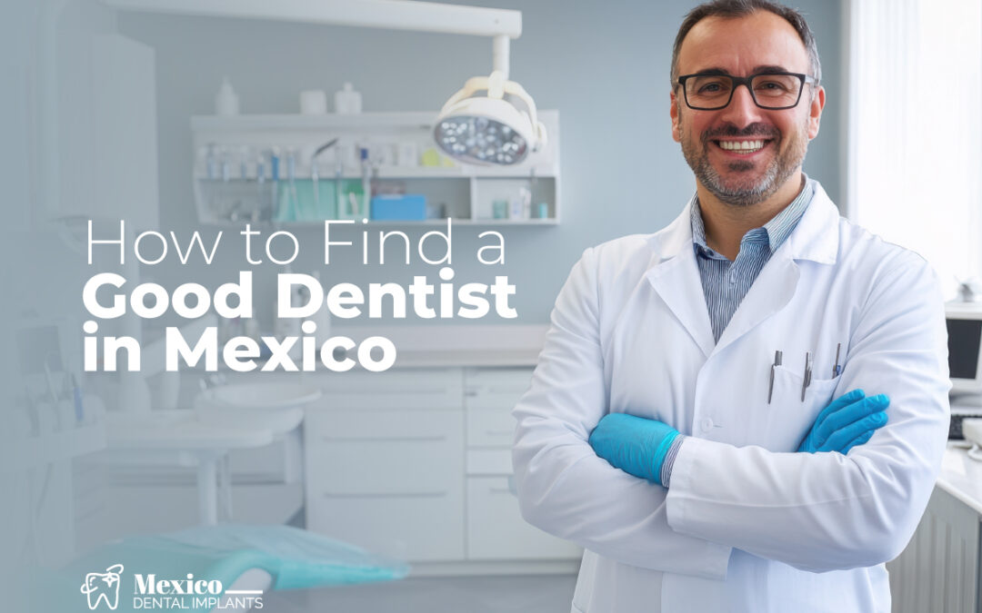 How to Find a Good Dentist in Mexico