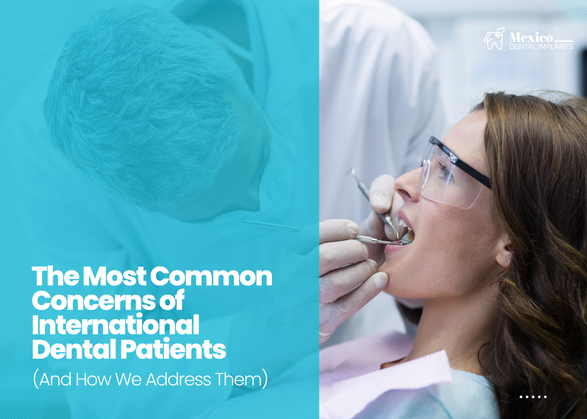 The-Most-Common-Concerns-of-International-Dental-Patients-And-How-We-Address-Them Dental Implants in Mexico vs USA