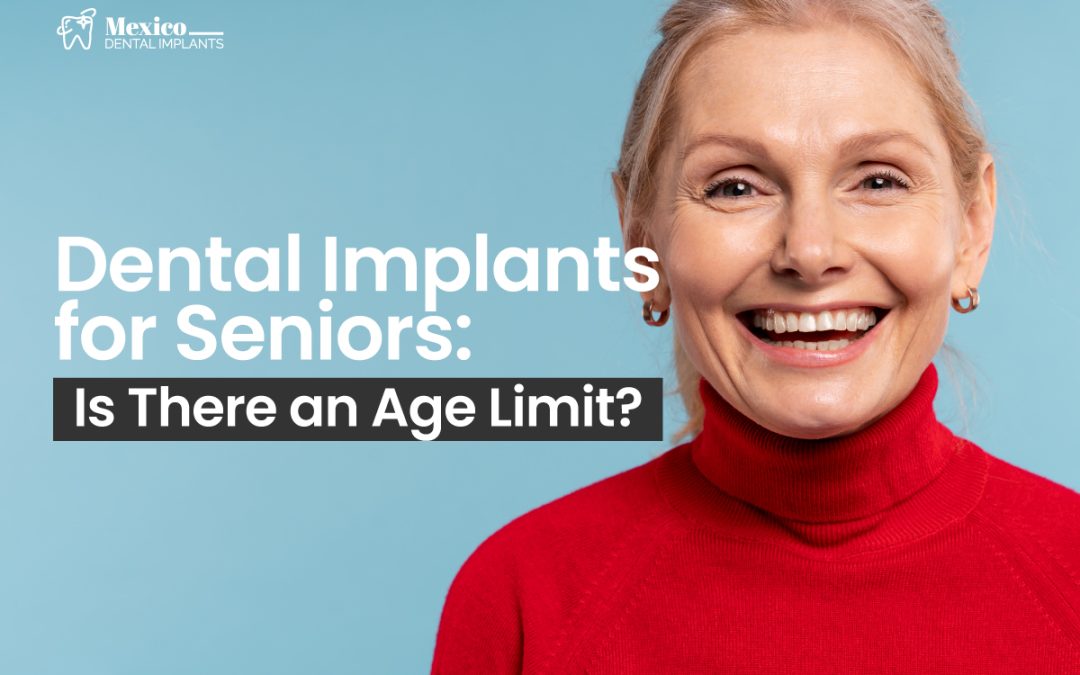 Dental Implants for Seniors: Is There an Age Limit?