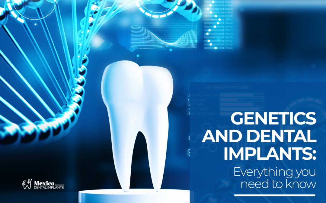 Genetics and dental implants: everything you need to know